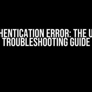 SSH Authentication Error: The Ultimate Troubleshooting Guide